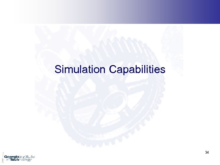Simulation Capabilities 34 