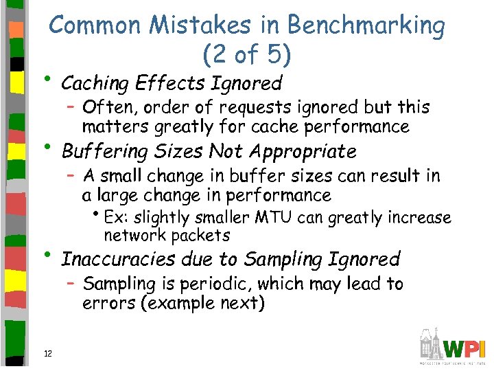 Common Mistakes in Benchmarking (2 of 5) • Caching Effects Ignored – Often, order