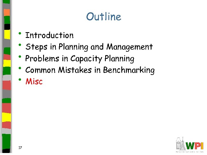 Outline • Introduction • Steps in Planning and Management • Problems in Capacity Planning