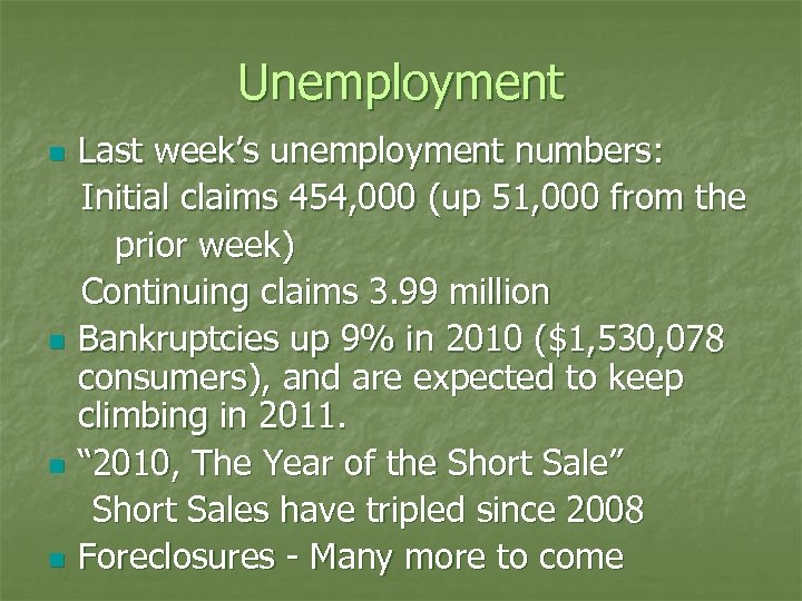 Unemployment n n Last week’s unemployment numbers: Initial claims 454, 000 (up 51, 000