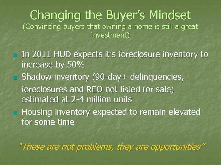 Changing the Buyer’s Mindset (Convincing buyers that owning a home is still a great