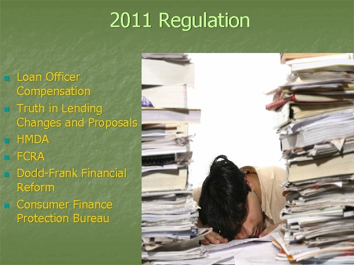 2011 Regulation n n n Loan Officer Compensation Truth in Lending Changes and Proposals