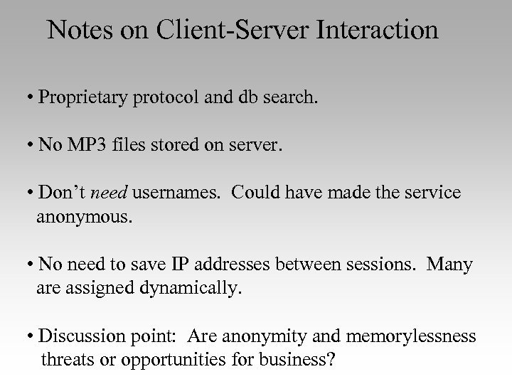Notes on Client-Server Interaction • Proprietary protocol and db search. • No MP 3