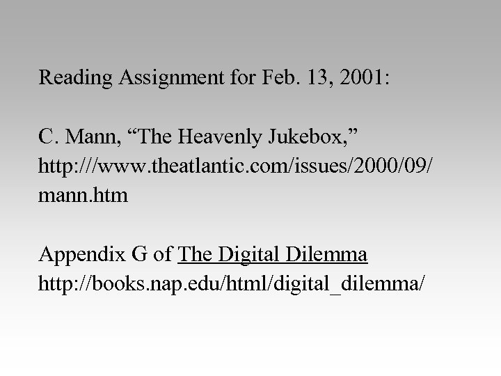 Reading Assignment for Feb. 13, 2001: C. Mann, “The Heavenly Jukebox, ” http: ///www.