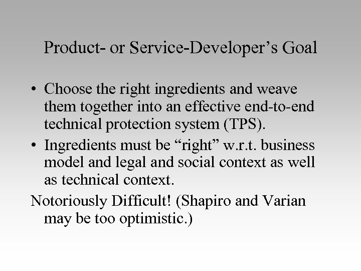 Product- or Service-Developer’s Goal • Choose the right ingredients and weave them together into