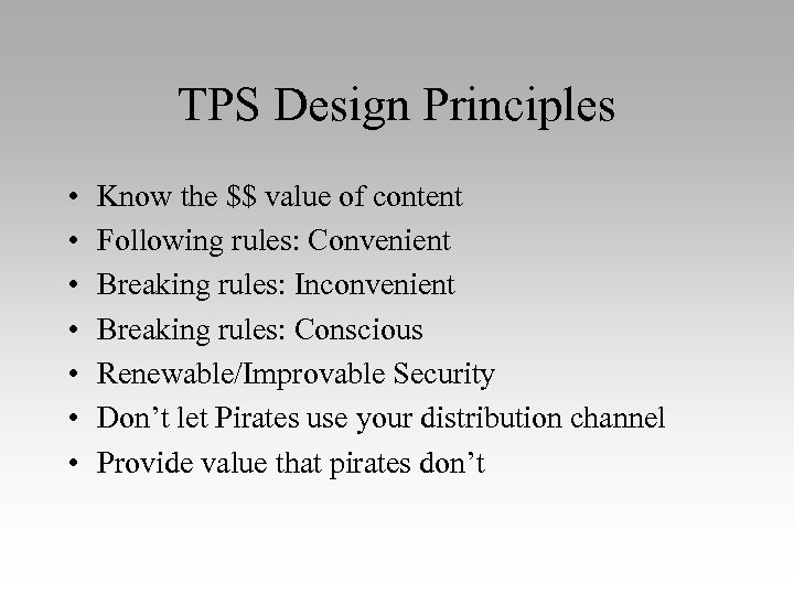 TPS Design Principles • • Know the $$ value of content Following rules: Convenient