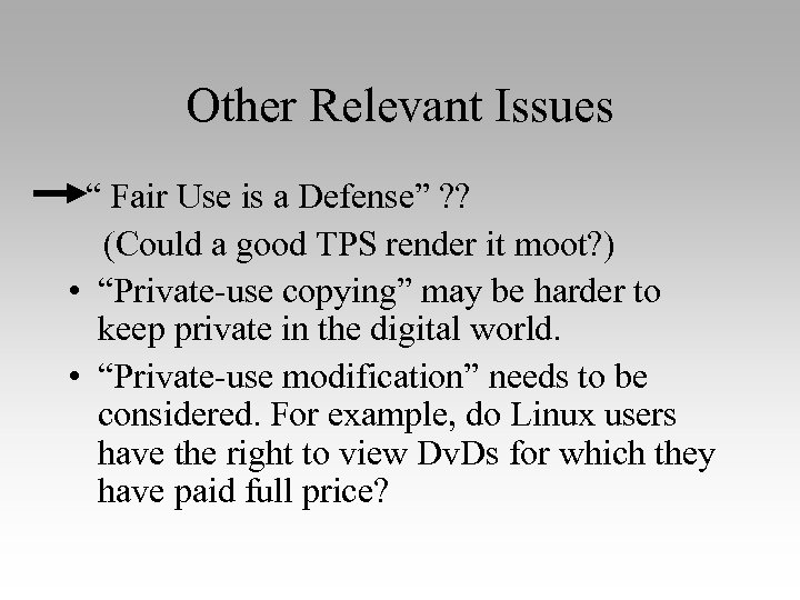 Other Relevant Issues “ Fair Use is a Defense” ? ? (Could a good