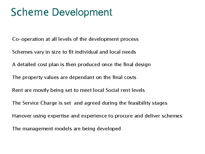 Scheme Development Co-operation at all levels of the development process Schemes vary in size