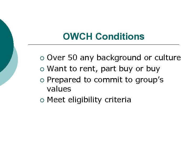 OWCH Conditions Over 50 any background or culture ¡ Want to rent, part buy