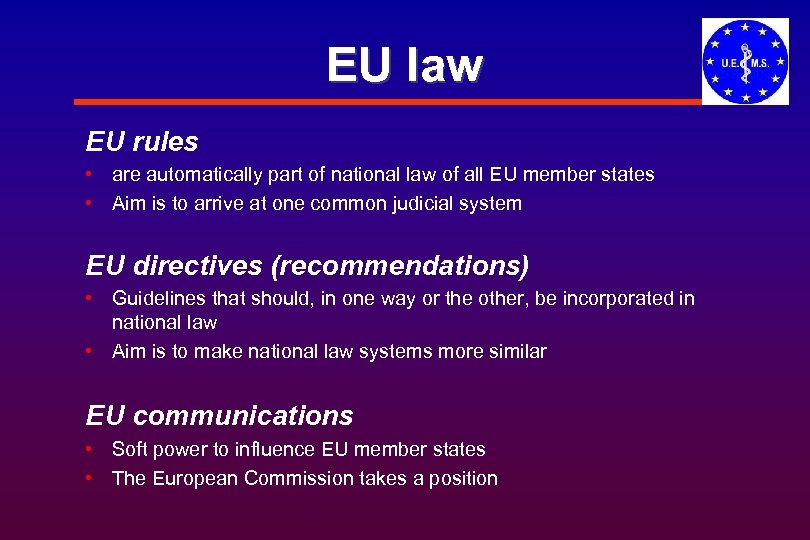 EU law EU rules • are automatically part of national law of all EU