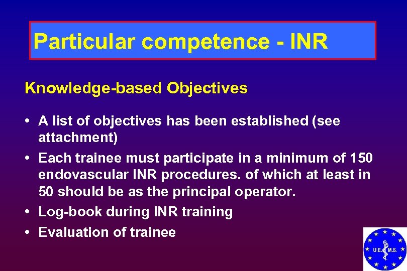 Particular competence - INR Knowledge-based Objectives • A list of objectives has been established