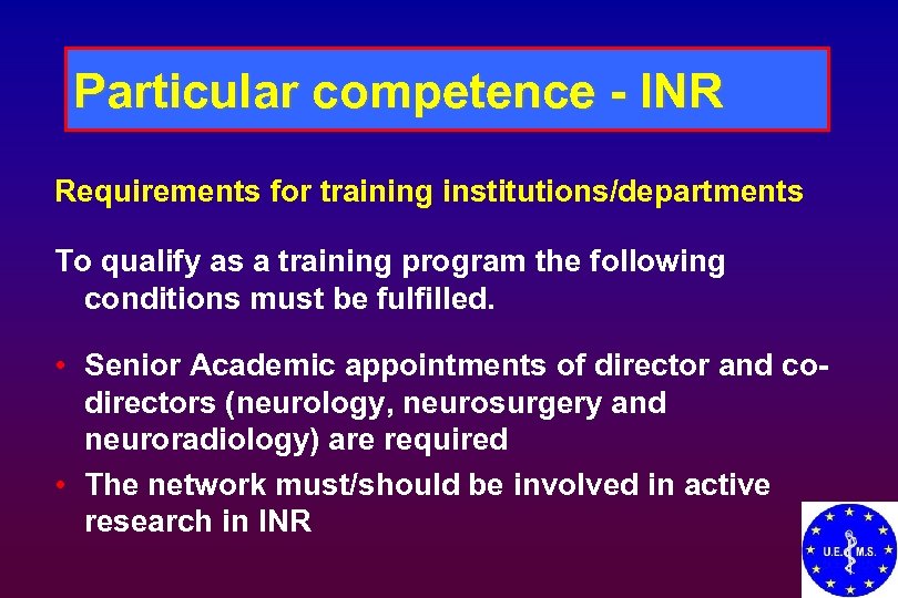 Particular competence - INR Requirements for training institutions/departments To qualify as a training program