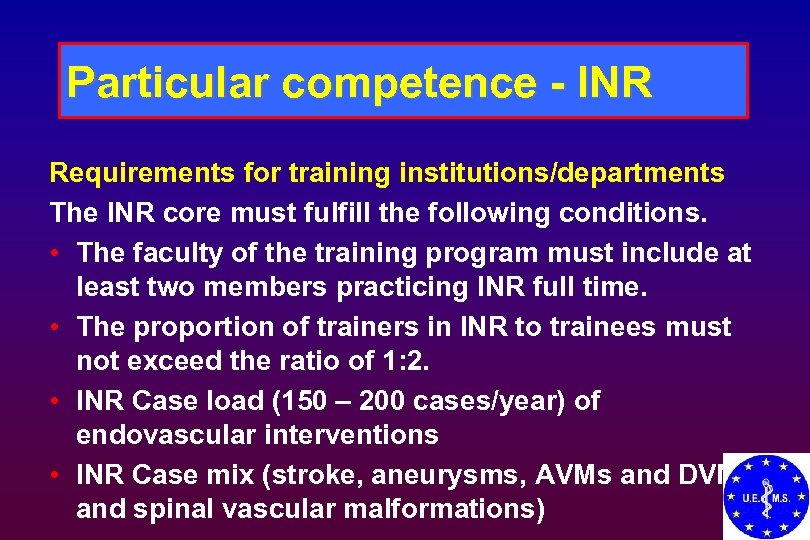 Particular competence - INR Requirements for training institutions/departments The INR core must fulfill the