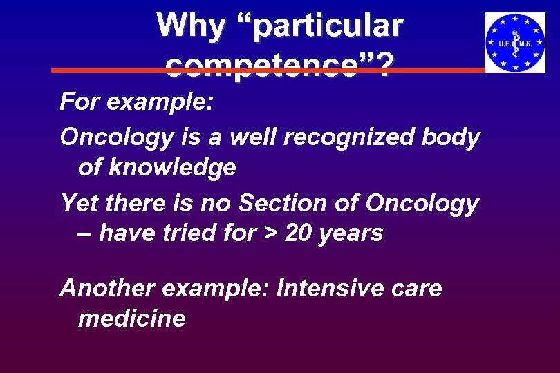 Why “particular competence”? For example: Oncology is a well recognized body of knowledge Yet