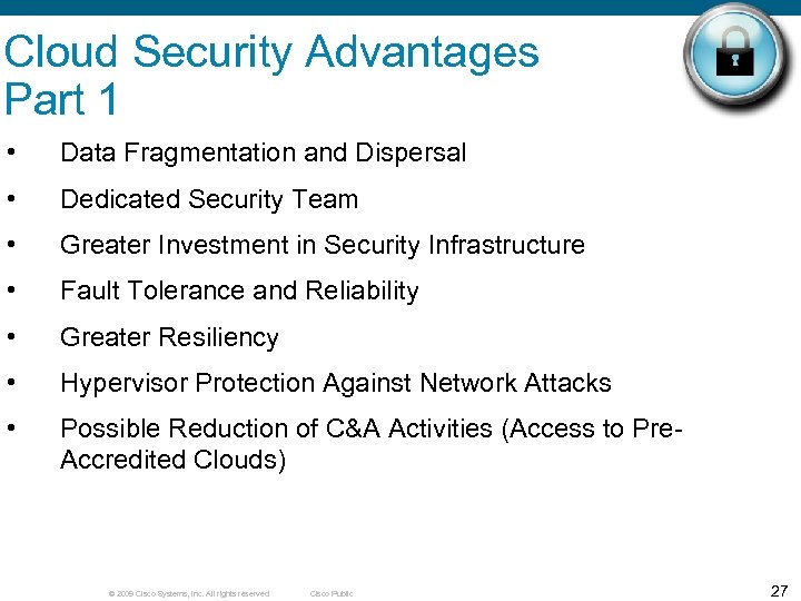 Cloud Security Advantages Part 1 • Data Fragmentation and Dispersal • Dedicated Security Team
