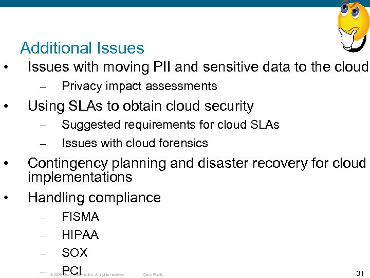 Additional Issues • Issues with moving PII and sensitive data to the cloud –