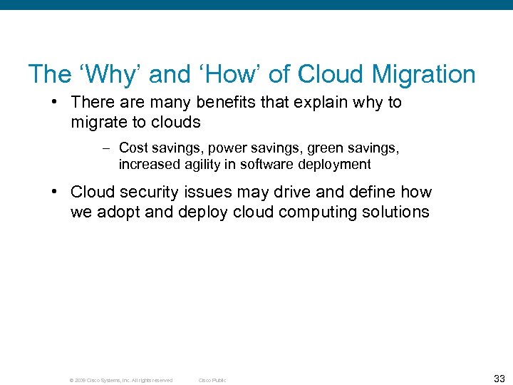 The ‘Why’ and ‘How’ of Cloud Migration • There are many benefits that explain