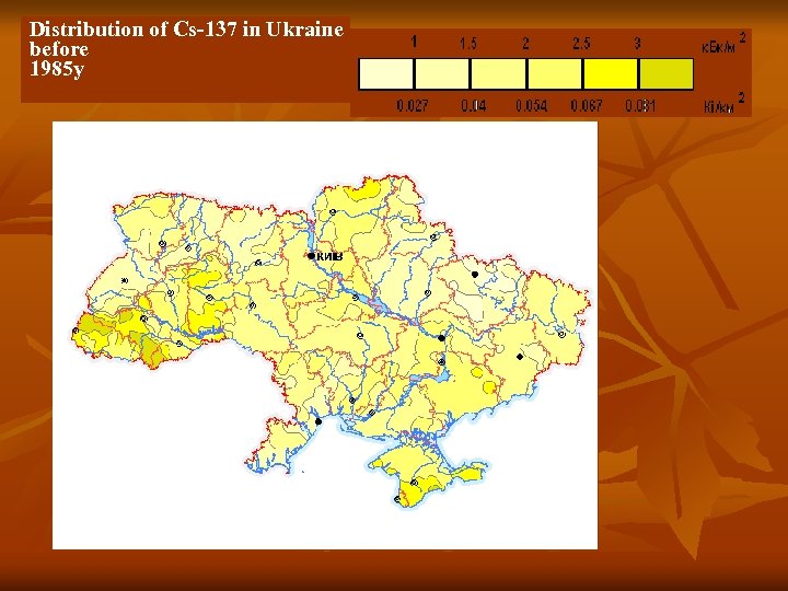Distribution of Cs-137 in Ukraine before 1985 y 