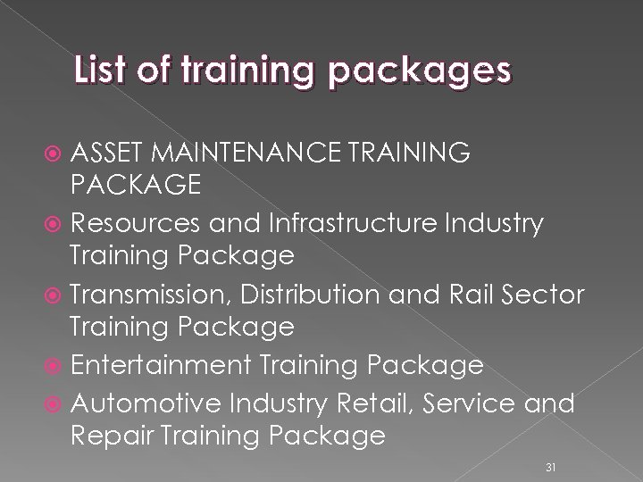 List of training packages ASSET MAINTENANCE TRAINING PACKAGE Resources and Infrastructure Industry Training Package