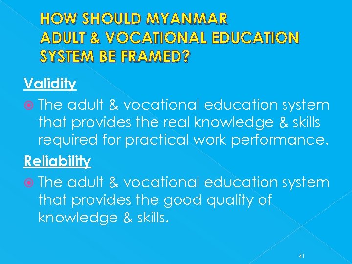 HOW SHOULD MYANMAR ADULT & VOCATIONAL EDUCATION SYSTEM BE FRAMED? Validity The adult &