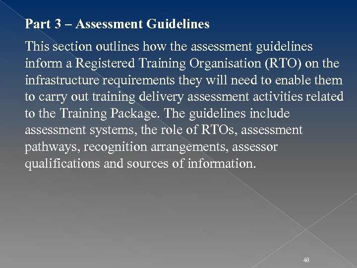 Part 3 – Assessment Guidelines This section outlines how the assessment guidelines inform a