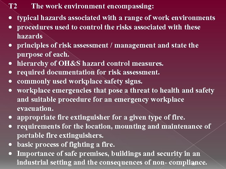 T 2 The work environment encompassing: typical hazards associated with a range of work