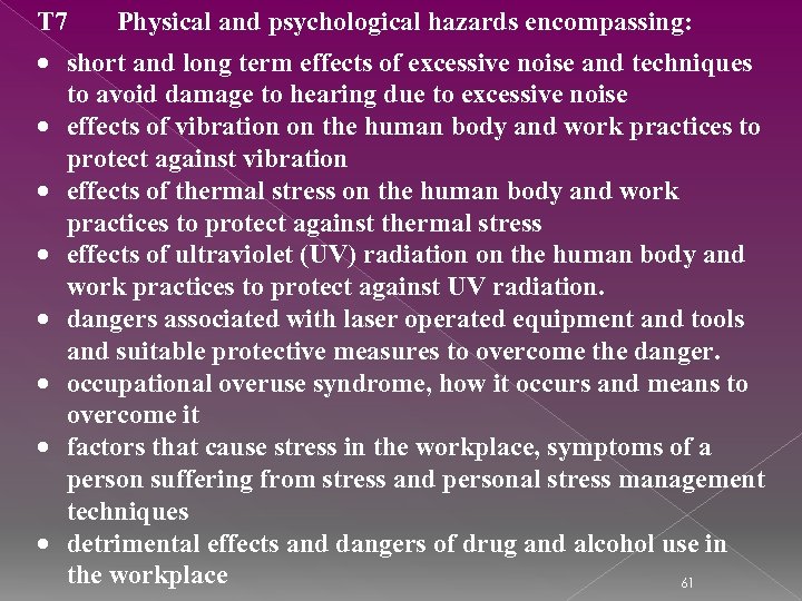 T 7 Physical and psychological hazards encompassing: short and long term effects of excessive