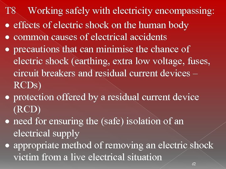 T 8 Working safely with electricity encompassing: effects of electric shock on the human