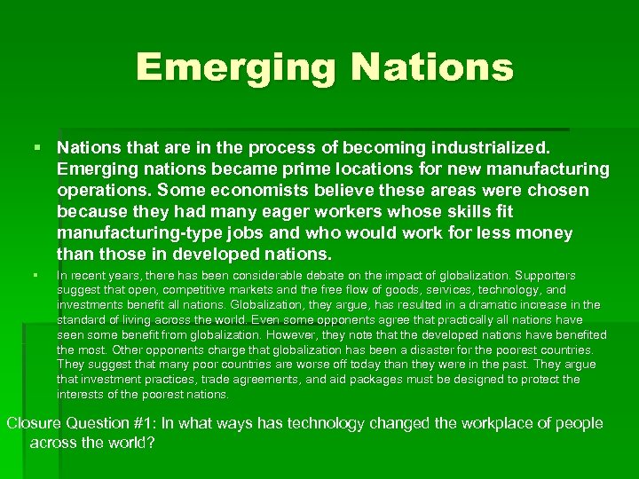 Emerging Nations § Nations that are in the process of becoming industrialized. Emerging nations