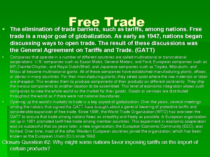 § Free such as tariffs, among nations. Free Trade The elimination of trade barriers,