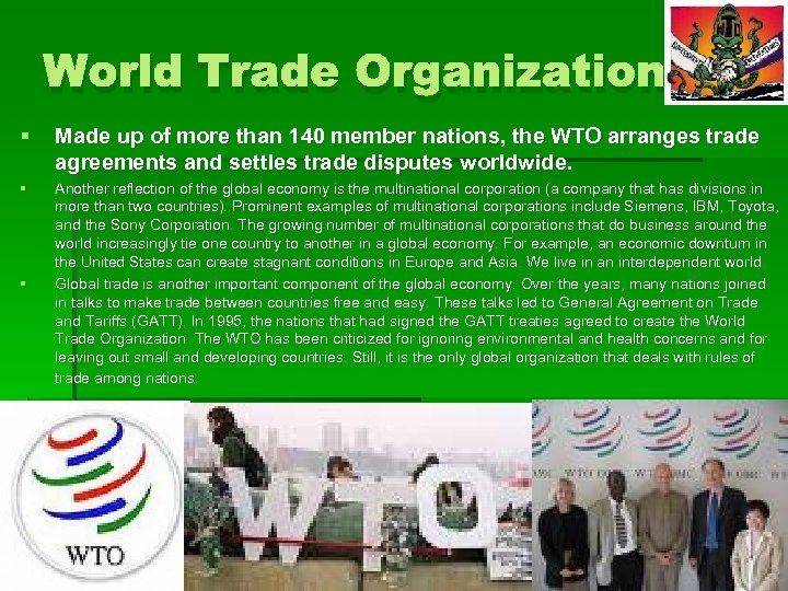 World Trade Organization § Made up of more than 140 member nations, the WTO