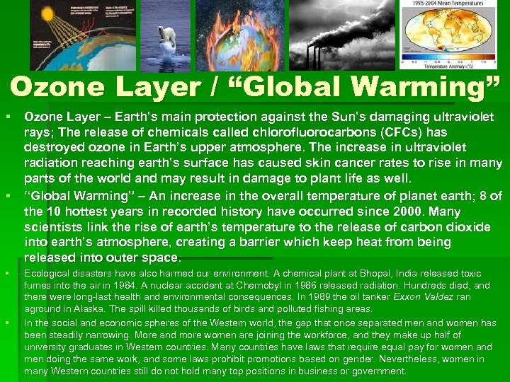 Ozone Layer / “Global Warming” § Ozone Layer – Earth’s main protection against the