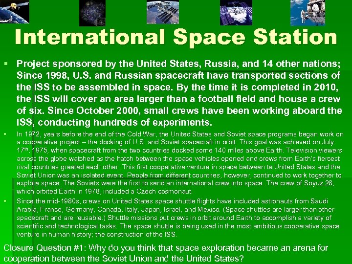 International Space Station § Project sponsored by the United States, Russia, and 14 other