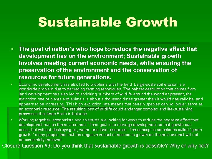 Sustainable Growth § The goal of nation’s who hope to reduce the negative effect