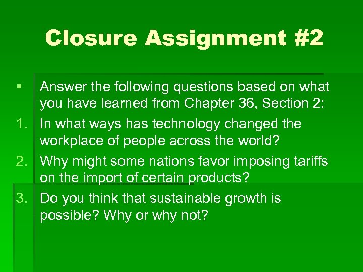 Closure Assignment #2 § Answer the following questions based on what you have learned