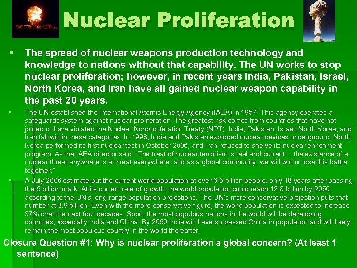 Nuclear Proliferation § The spread of nuclear weapons production technology and knowledge to nations