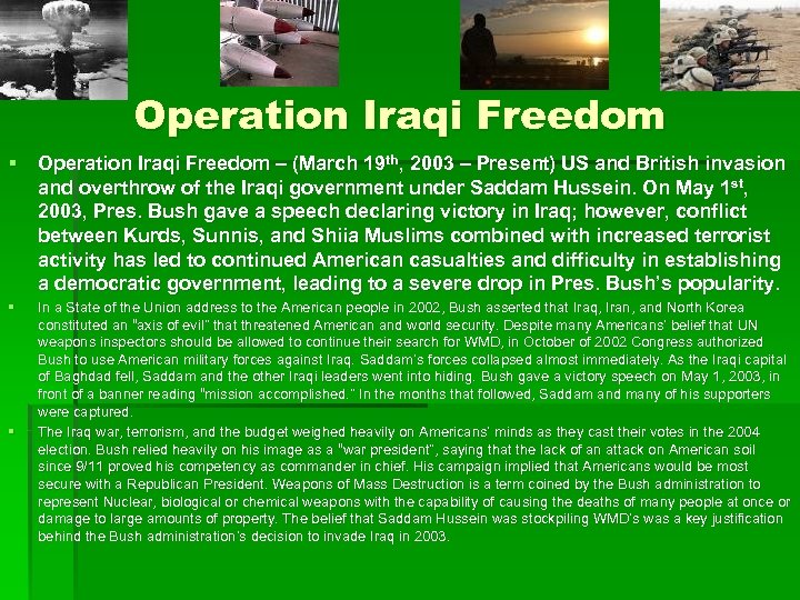 Operation Iraqi Freedom § Operation Iraqi Freedom – (March 19 th, 2003 – Present)