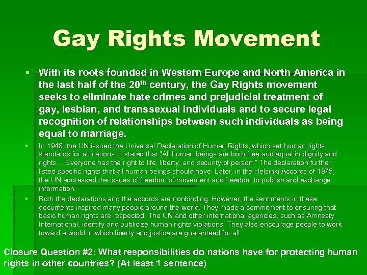 Gay Rights Movement § With its roots founded in Western Europe and North America