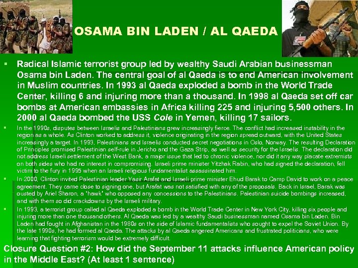 OSAMA BIN LADEN / AL QAEDA § Radical Islamic terrorist group led by wealthy