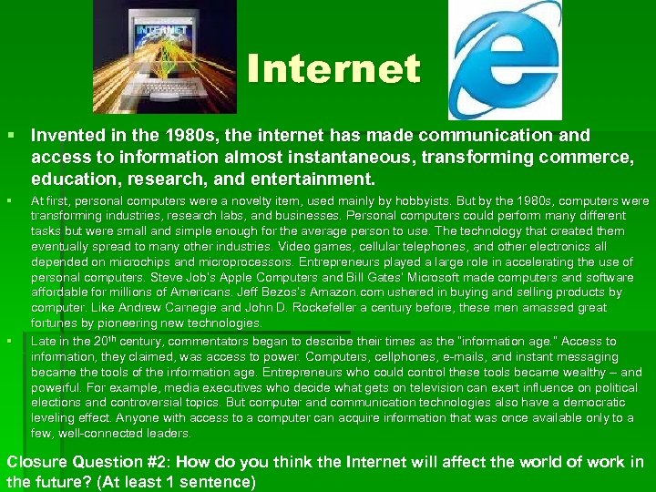 Internet § Invented in the 1980 s, the internet has made communication and access