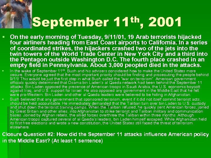 September 11 th, 2001 § On the early morning of Tuesday, 9/11/01, 19 Arab