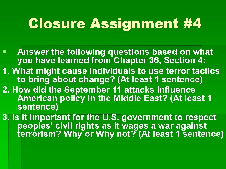 Closure Assignment #4 § Answer the following questions based on what you have learned