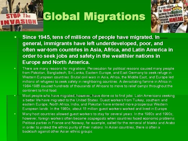 Global Migrations § Since 1945, tens of millions of people have migrated. In general,