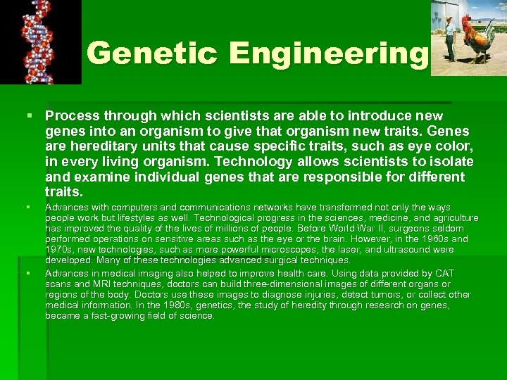 Genetic Engineering § Process through which scientists are able to introduce new genes into