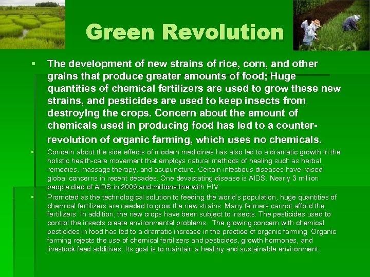 Green Revolution § The development of new strains of rice, corn, and other grains