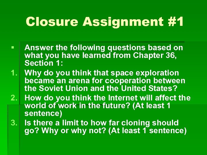 Closure Assignment #1 § Answer the following questions based on what you have learned