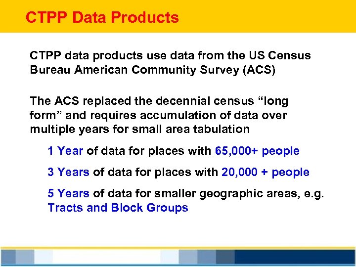 CTPP Data Products CTPP data products use data from the US Census Bureau American