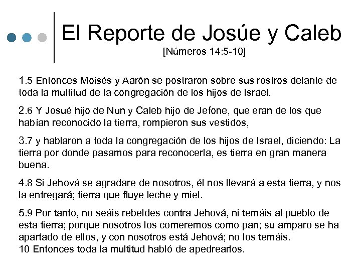 El Reporte de Josúe y Caleb [Números 14: 5 -10] 1. 5 Entonces Moisés