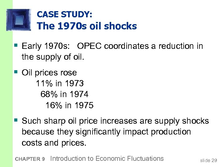 CASE STUDY: The 1970 s oil shocks § Early 1970 s: OPEC coordinates a