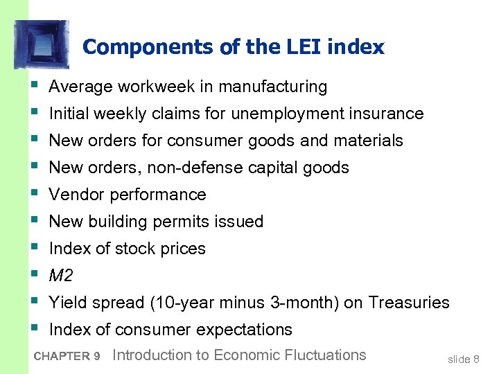 Components of the LEI index § § § § § Average workweek in manufacturing